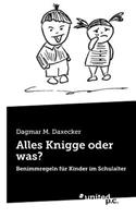 Alles Knigge oder was?: Benimmregeln für Kinder im Schulalter