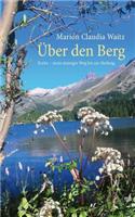 Über den Berg: Krebs - mein steiniger Weg bis zur Heilung