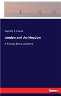 London and the kingdom: A history three volumes