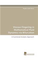 Viscous Fingering in Mathematical Fluid Dynamics Via Bifurcation