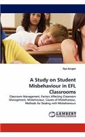 A Study on Student Misbehaviour in Efl Classrooms: (English)