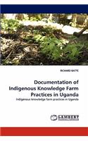 Documentation of Indigenous Knowledge Farm Practices in Uganda