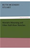 Moriah's Mourning and Other Half-Hour Sketches