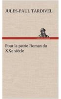 Pour la patrie Roman du XXe siècle