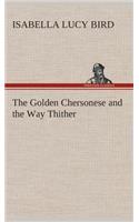 The Golden Chersonese and the Way Thither: (English)