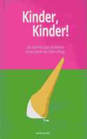 Kinder, Kinder!