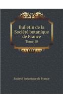 Bulletin de la Société botanique de France Tome 10