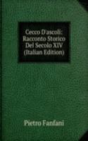 Cecco D'ascoli: Racconto Storico Del Secolo XIV (Italian Edition)