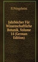 Jahrbucher Fur Wissenschaftliche Botanik, Volume 14 (German Edition)