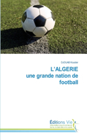 L'ALGERIE une grande nation de football