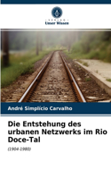 Entstehung des urbanen Netzwerks im Rio Doce-Tal