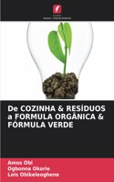 De COZINHA & RESÍDUOS a FORMULA ORGÂNICA & FÓRMULA VERDE