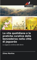 vita quotidiana e le pratiche curative delle benzedeiras nella città di Jaguarão