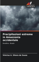Precipitazioni estreme in Amazzonia occidentale