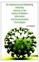 Re-Engineering and Redefining University Libraries in the Context of Modern Information and Communication Technologies