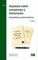 Impuesto sobre sucesiones y donaciones. Comentarios y casos practicos