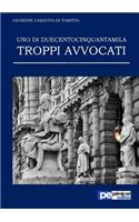 Uno di duecentocinquantamila. Troppi avvocati