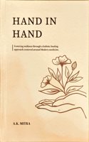 Hand in Hand: Fostering Wellness through a Holistic Healing approach centered around Modern medicine