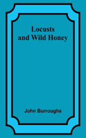 Locusts and Wild Honey