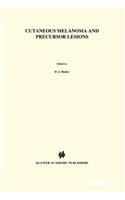 Cutaneous Melanoma and Precursor Lesions