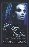 Cold, Soft, Tender