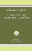Steigerung Des Selbstwertgefühls: serie von 2 büchern