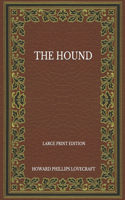The Hound - Large Print Edition