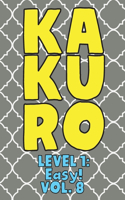 Kakuro Level 1: Easy! Vol. 8: Play Kakuro 11x11 Grid Easy Level Number Based Crossword Puzzle Popular Travel Vacation Games Japanese Mathematical Logic Similar to S