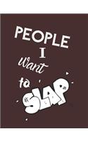 People I Want To Slap - Let It All Out