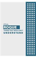 It's a Roque Thing You Wouldn't Understand
