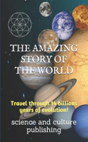 Amazing Story of the World: Travel through 14 billions years of evolution!