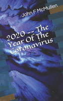 2020 -- The Year Of The Coronavirus