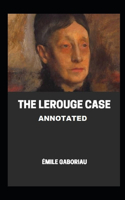 The Lerouge Case Annotated