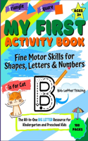 My First Activity Book - Fine Motor Skills for Shapes, Letters and Numbers