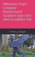 Millennium Angel - Computer Manufactured Sculpture 1999-2000 sited at Leighton Hall
