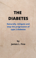 Diabetes: Naturally, mitigate and stop the progression of type 2 diabetes