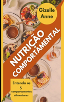 Nutrição Comportamental: entenda os 5 comportamentos alimentares