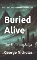 Buried Alive: The Eldorado Saga