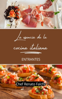 esencia de la cocina italiana - entrantes