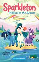 Sparkleton #6: Willow to the Rescue: (Harperchapters)