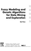 Fuzzy Modeling and Genetic Algorithms for Data Mining and Exploration: (Morgan Kaufmann Series in Data Management Systems (eBook))