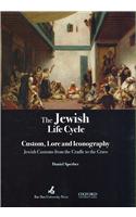Jewish Life Cycle Lore and Iconography Jewish Customs from the Cradle to the Grave