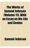 The Works of Samuel Johnson (Volume 11); With an Essay on His Life and Genius