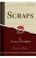 Scraps (Classic Reprint)