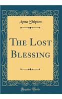 The Lost Blessing (Classic Reprint)