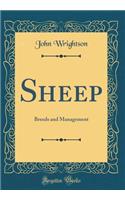 Sheep: Breeds and Management (Classic Reprint)