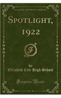 Spotlight, 1922 (Classic Reprint)