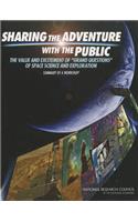 Sharing the Adventure with the Public: The Value and Excitement of 'Grand Questions' of Space Science and Exploration: Summary of a Workshop