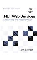 .NET Web Services: Architecture and Implementation