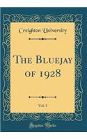 The Bluejay of 1928, Vol. 5 (Classic Reprint)